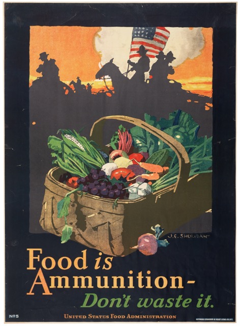 Propaganda poster. Wooden basket of fresh vegetables in front of mounted soldiers with an American flag. Poster reads: Food is Ammunition- don't waste it.