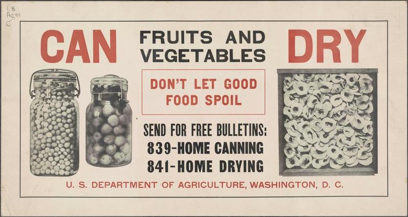 A poster, two class jars full of peas and olives, a tray full of dried apples. "Can, Dry fruits and vegetables. Don't let good food spoil. Send for free bueeletins. U.S. Department of Agriculture, Washington, D.C.